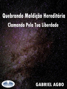 Image for Quebrando Maldicao Hereditaria: Clamando Pela Tua Liberdade