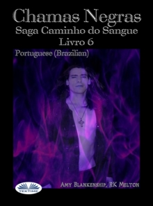 Image for Chamas Negras: Saga Caminho Do Sangue Livro 6
