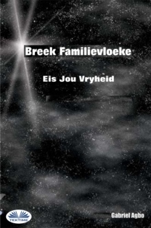 Image for Breek Familievloeke: Eis Jou Vryheid