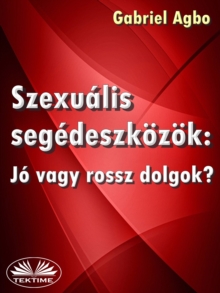 Image for Szexualis Segedeszkozok: Jo Vagy Rossz Dolgok?