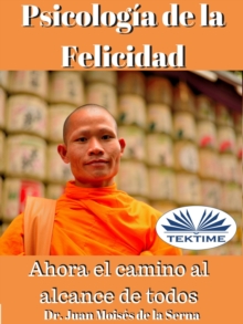 Image for Psicologia De La Felicidad: Ahora El Camino Al Alcance De Todos