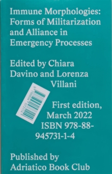 Immune Morphologies: Forms of Militarization and Alliance in Emergency Processes