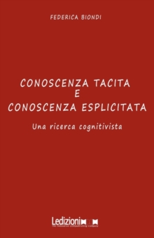 Image for CONOSCENZA TACITA E CONOSCENZA ESPLICITATA Una Ricerca Cognitivista