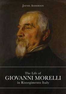 Life of Giovanni Morelli in Risorgimento Italy