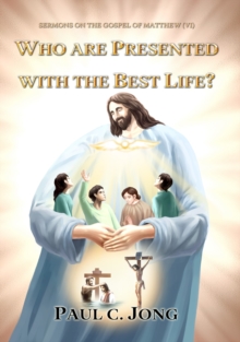 Image for Sermons on The Gospel of Matthew (VI) - Who Are Presented With The Best Life?