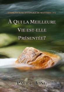 Image for Sermons Sur L'evangile De Matthieu ( - A Qui La Meilleure Vie Est-Elle Presentee?