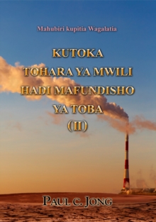 Image for Mahubiri Kupitia Wagalatia - Kutoka Tohara Ya Mwili Hadi Mafundisho Ya Toba ( II )