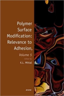 Image for Polymer Surface Modification: Relevance to Adhesion, Volume 5