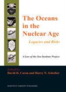Image for The oceans in the nuclear age: legacies and risks