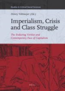 Image for Imperialism, crisis and class struggle: the enduring verities and contemporary face of capitalism