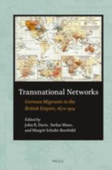 Image for Transnational networks: German migrants in the British Empire, 1670-1914