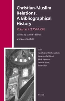 Image for Christian-Muslim Relations. A Bibliographical History. Volume 5 (1350-1500)