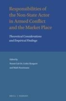 Image for Responsibilities of the non-state actor in armed conflict and the market place: theoretical considerations and empirical