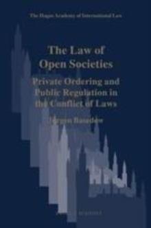 Image for The law of open societies [electronic resource] :  private ordering and public regulation in the conflict of laws /  by Jurgen Basedow. 