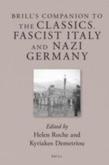 Image for Brill's Companion to the Classics, Fascist Italy and Nazi Germany