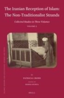 Image for The Iranian Reception of Islam: The Non-Traditionalist Strands: Collected Studies in Three Volumes, Volume 2