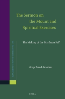 Image for The Sermon on the Mount and Spiritual Exercises: The Making of the Matthean Self