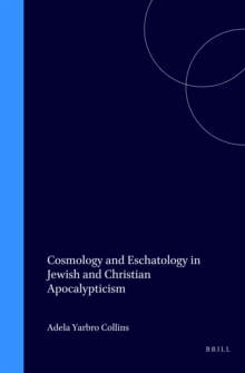 Image for Cosmology and Eschatology in Jewish and Christian Apocalypticism