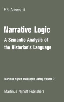 Image for Narrative Logic:A Semantic Analysis of the Historian's Language