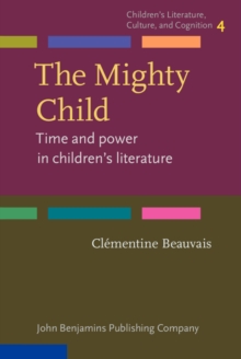 Image for The mighty child  : time and power in children's literature