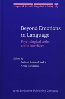 Image for Beyond emotions in language  : psychological verbs at the interfaces
