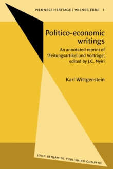 Image for Politico-economic writings : An annotated reprint of 'Zeitungsartikel und Vortrage', edited by J.C. Nyiri