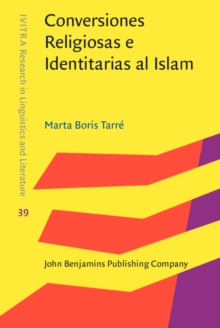 Image for Conversiones religiosas e identitarias al Islam: un estudio transatlantico de Espanoles y US Latin@s
