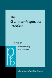 Image for The Grammar-Pragmatics Interface : Essays in honor of Jeanette K. Gundel