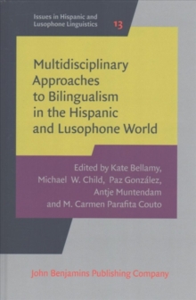 Image for Multidisciplinary Approaches to Bilingualism in the Hispanic and Lusophone World