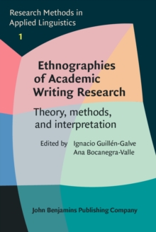 Image for Ethnographies of Academic Writing Research: Theory, methods, and interpretation