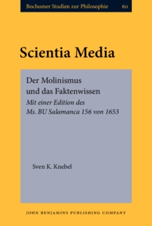 Image for Scientia Media: Der Molinismus und das Faktenwissen. Mit einer Edition des Ms. BU Salamanca 156 von 1653