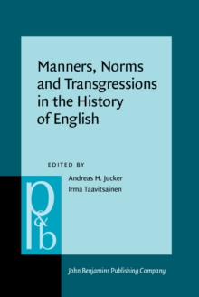 Image for Manners, Norms and Transgressions in the History of English: Literary and Linguistic Approaches