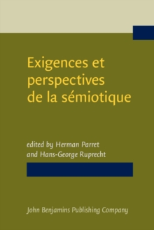 Image for Exigences et perspectives de la semiotique: Recueil d'hommages pour A.J. Greimas. / Aims and Prospects of Semiotics. Essays in honor of A.J. Greimas
