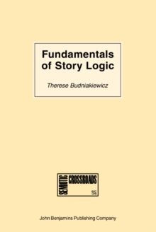 Image for Fundamentals of Story Logic: Introduction to Greimassian semiotics