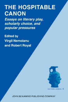 Image for The Hospitable Canon: Essays on literary play, scholarly choice, and popular pressures