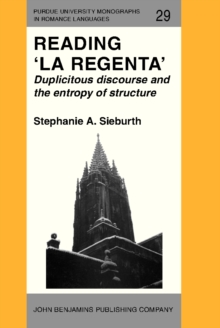 Image for Reading 'La Regenta': Duplicitous discourse and the entropy of structure