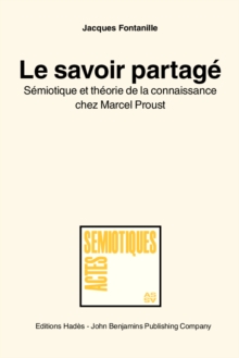 Image for Le savoir partage: Semiotique et theorie de la connaissance chez Marcel Proust