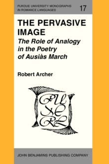 Image for The Pervasive Image: The Role of Analogy in the Poetry of Ausias March