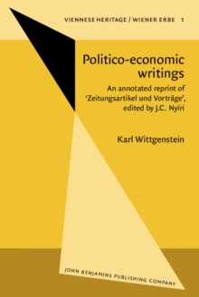 Image for Politico-economic writings: An annotated reprint of 'Zeitungsartikel und Vortrage', edited by J.C. Nyiri