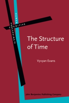 Image for The Structure of Time: Language, meaning and temporal cognition