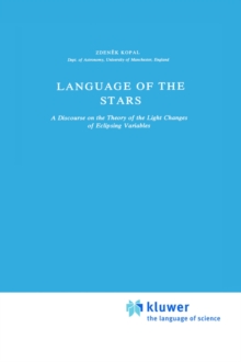 Image for Language of the Stars : A Discourse on the Theory of the Light Changes of Eclipsing Variables