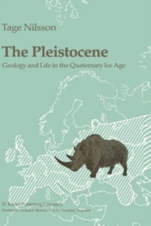 Image for The Pleistocene : Geology and Life in the Quaternary Ice Age