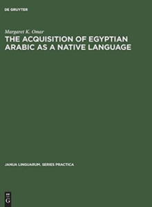 Image for The Acquisition of Egyptian Arabic as a Native Language