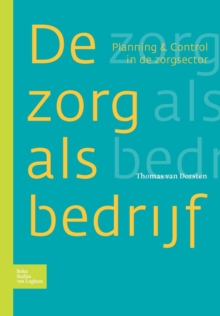 Image for Zorg ALS Bedrijf : Planning & Control in de Zorgsector