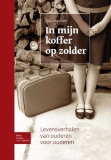 Image for In mijn koffer op zolder: Levensverhalen van ouderen voor ouderen