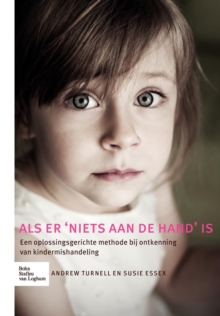 ALS Er ‘niets Aan de Hand’ Is: Een Oplossingsgerichte Methode Bij Ontkenning Van Kindermishandeling