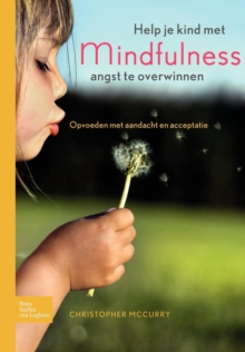 Image for Help Je Kind Met Mindfulness Angst Te Overwinnen