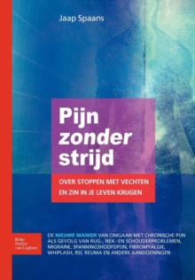 Pijn Zonder Strijd: Over Stoppen Met Vechten En Zin in Je Leven Krijgen