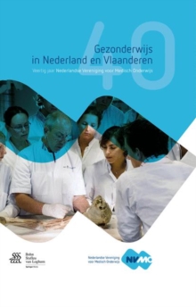 Image for Gezonderwijs in Nederland en Vlaanderen: Veertig jaar Nederlandse vereniging voor medisch onderwijs