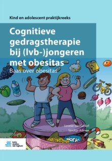 Image for Cognitieve Gedragstherapie Bij (Lvb-)jongeren Met Obesitas: Baas Over Obesitas